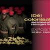 Exhibition – (De)colonisations: African Artists Question History